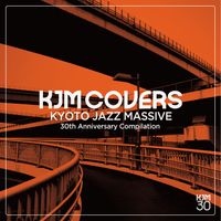 Kyoto Jazz Massive - KJM COVERS Kyoto Jazz Massive 30th Anniversary Compilation