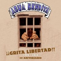 Agua Bendita - Grita Libertad (30 Aniversario [Explicit])