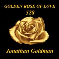 Jonathan Goldman - Golden Rose of Love 528 (Healing Sounds Edit)