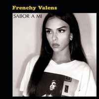 Frenchy Valens - Sabor A Mi