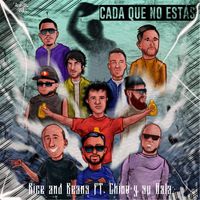 Rice and Beans - Cada Que No Estás (feat. Chino y Su Gala)