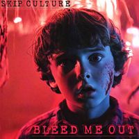 Skip Culture - Bleed Me Out