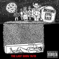 Mustang - The Last Show 91/19 (Live) (Explicit)
