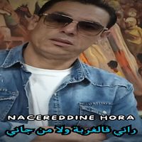Nacereddine Hora - راني فالغربة ولا من جاني