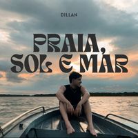 Dillan - PRAIA, SOL E MAR (Explicit)