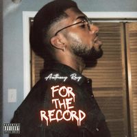 Anthony Ray - For The Record (Explicit)