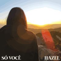 Hazel - Só Você