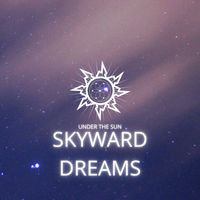 Under The Sun - Skyward Dreams