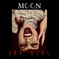 MooN - Bad Girl (Explicit)