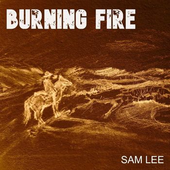 Sam Lee - Burning Fire