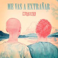 Michael - Me Vas A Extrañar