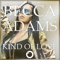 Becca Adams - Kind Of Love