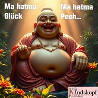 Kindskopf Produktion - Ma hat ma Glück, ma hat ma Pech