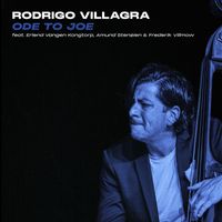 Rodrigo Villagra - Ode to Joe (feat. Erlend Vangen Kongtorp, Amund Stenøien & Frederik Villmow)