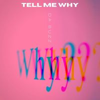 Da Buzz - Tell Me Why