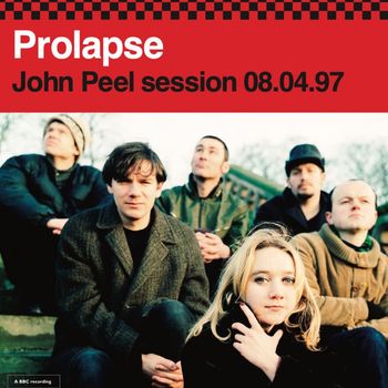 Prolapse - John Peel session 08.04.97