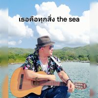 The Sea - เธอคือทุกสิ่ง (Theseachannel)