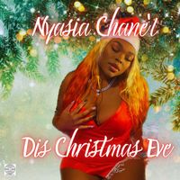 Nyasia Chane'l - Dis Christmas Eve