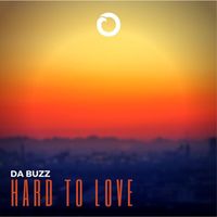 Da Buzz - Hard To Love