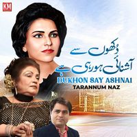Tarannum Naz - Dukhon Sy Ashnai - Single