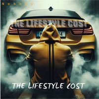 Nobody - The Lifestyle Cost