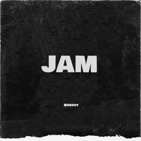 Nobody - Jam