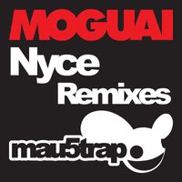 MOGUAI - Nyce (Remixes)