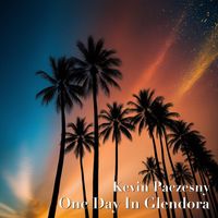 Kevin Paczesny - One Day In Glendora