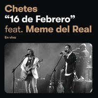 Chetes - 16 De Febrero (Chetes 20 Live)