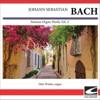 Otto Winter - Bach - Famous Organ Works Vol. 2