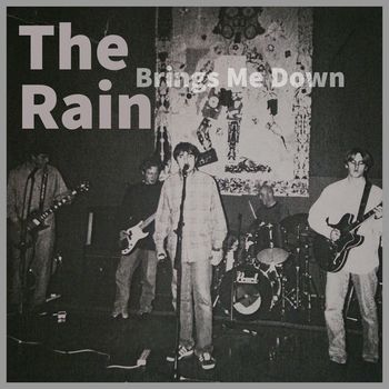 The Rain - Brings Me Down