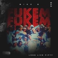 Mike B - Fukem (Explicit)