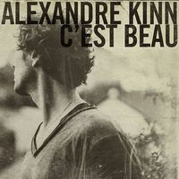 alexandre Kinn - C'est Beau