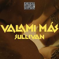 Sullivan - Valami Más (Explicit)