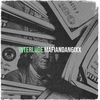 Mafiandan6ixx - Interlude (Explicit)