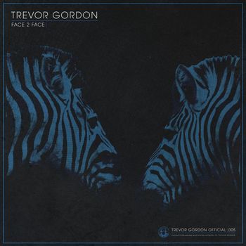 Trevor Gordon - Face 2 Face