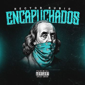 Hector Rubio - Encapuchados (Explicit)