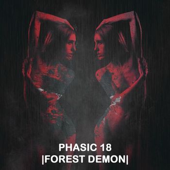 Phasic 18 - Forest Demon