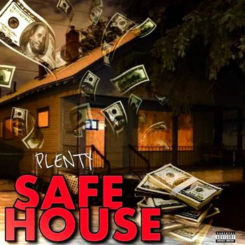 PLENTY - Safe House (Explicit)