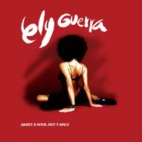 Ely Guerra - Sweet & Sour, Hot y Spicy (Remasterizado 2024)