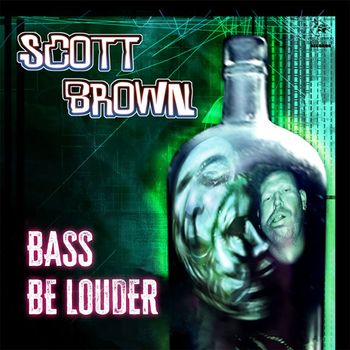 Scott Brown - Bass Be Louder