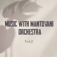 Mantovani Orchestra - Music With Mantovani Orchestra, Vol. 2
