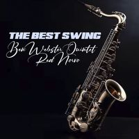 Ben Webster Quintet - The Best Swing, Ben Webster Quintet / Red Norvo Sextet