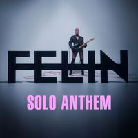 Felin - Solo Anthem