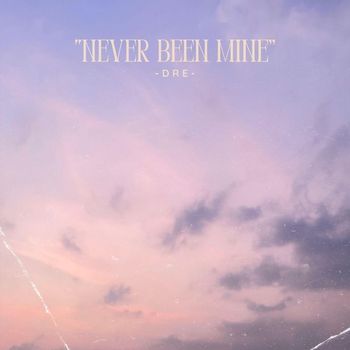 DRE - Never Been Mine