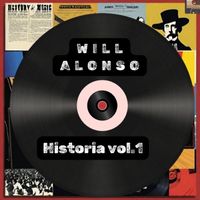 Will Alonso - Will Alonso Presents: Historia, Vol. 1