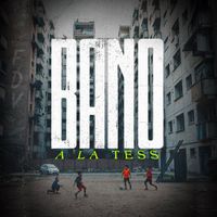 Bano - A La Tess (Explicit)