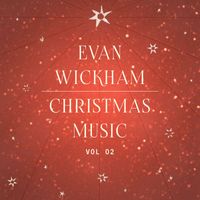 Evan Wickham - Christmas Music Vol. 2