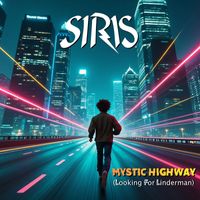 SIRIS - Mystic Highway (Looking For Linderman)