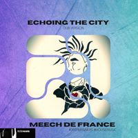 Meech De France - Echoing the City, Vol. 1 (Dub Version)